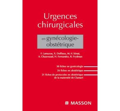Urgences chirurgicales en gynécologie-obstétrique - Frédéric Lamazou - broché