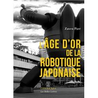 L'Âge d'or de la robotique japonaise