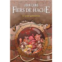 Fiers de hache. Le plan galzanien