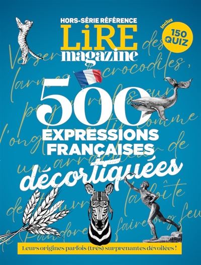 Lire Magazine HS Langue française : 500 expressions françaises décortiquées - Août 2024 -  Collectif - broché