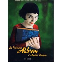 Le Fabuleux album d'Amélie Poulain - relié - Jean-Pierre Jeunet