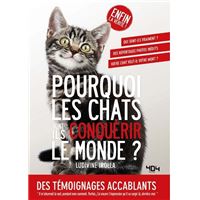 Pourquoi les chats vont-ils conquérir le monde ?
