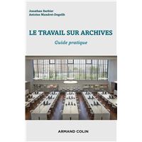 Le travail sur archives - Guide pratique