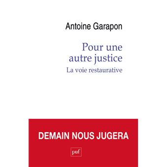 Pour une autre justice La voie restaurative - broché - Antoine Garapon - Achat Livre ou ebook | fnac
