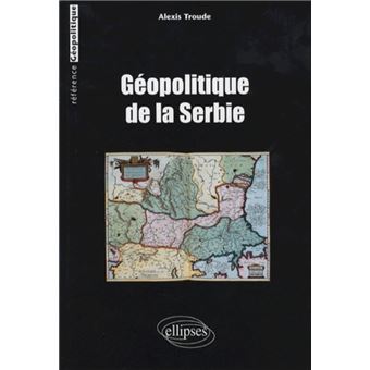 Géopolitique de la Serbie - 1
