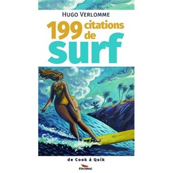 199 citations de surf - les plus géniales, insolites, historiques, débiles, rigolotes, sexy, vulgaires, profondes, ancienn - 1