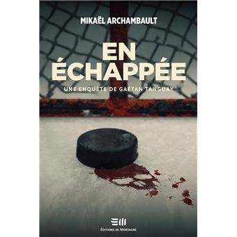 Une Enquête De Gaétan Tanguay - En échappée - Une enquête de Gaétan Tanguay - 1