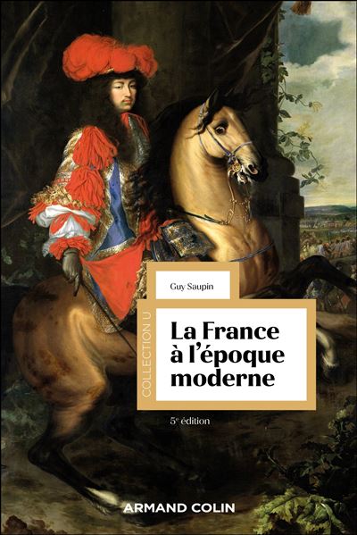 La France à l'époque moderne. 5e édition - Guy Saupin (2024)