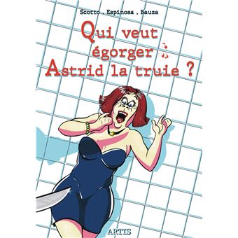 Qui veut égorger Astrid la truie ?