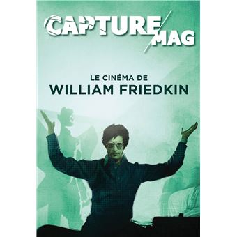 Capture Mag N°01 - Le cinéma de William Friedkin - 1