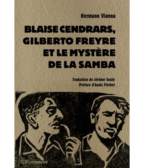 Blaise Cendrars, Gilberto Freyre et le mystère de la Samba
