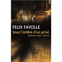 Sous l'ombre d'un privé, histoires vraies, tome 2