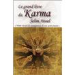 Le grand livre du Karma - Votre vie est la conséquence de vos actes passés