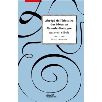 Abrégé de l'histoire des idées en Grande-Bretagne au XVIIIe siècles - 1