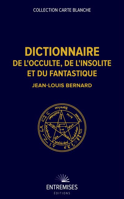 Dictionnaire de l'occulte, de l'insolite et du fanta