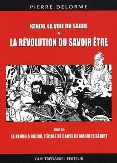 Kendo, la voie du sabre ou la revolution du savoir être