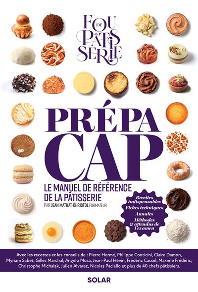 Prépa CAP - Le manuel de référence de la pâtisserie - Fou de Pâtisserie - Solar - broché - Guide