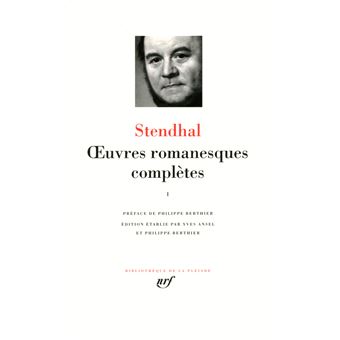 Stendhal Oeuvres romanesques completes STENDHAL • L'Oeuvre