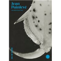 Jean Painlevé - Les pieds dans l'eau