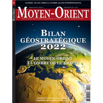 Moyen-Orient n°55 : Bilan géostratégique 2022 - Ete 2022 - 1