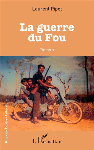 La guerre du fou - Laurent Pipet - L'harmattan - broché - Roman - L'harmattan
