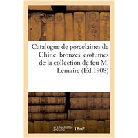 Catalogue d'anciennes porcelaines de Chine, bronzes, costumes et soieries brodés, tapis