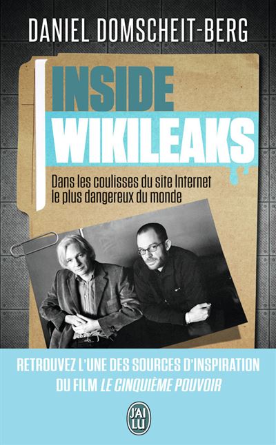 Inside WikiLeaks Dans les coulisses du site Internet le plus dangereux du monde - Daniel Domscheit-Berg - J'ai Lu - Poche - Etude