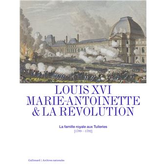Louis XVI, Marie-Antoinette et la Révolution - 1