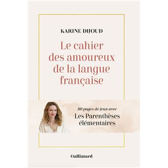 Le cahier des amoureux de la langue française - 1