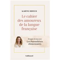 Le cahier des amoureux de la langue française