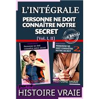 L’intégrale : Personne ne doit connaître notre secret