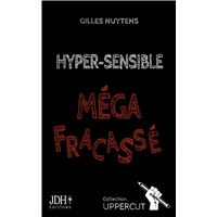Hyper-Sensible, Méga-Fracassé