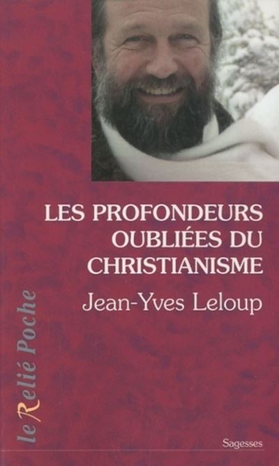 Les profondeurs oubliées du christianisme - Jean-Yves Leloup - Poche