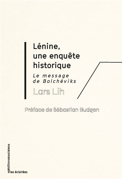 Lenine, une enquete historique Le message des bolcheviks - L