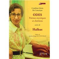 Odes, poèmes mystiques et chrétiens suivis de haïkus