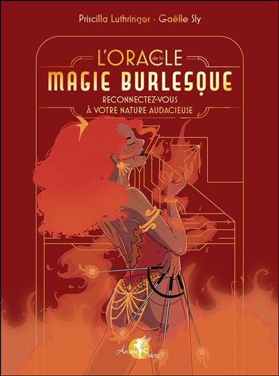 L'Oracle de la magie burlesque - Reconnectez-vous à votre nature audacieuse - Coffret - Priscilla Luthringer - Arcana Sacra - Coffret - Jeux livres objets