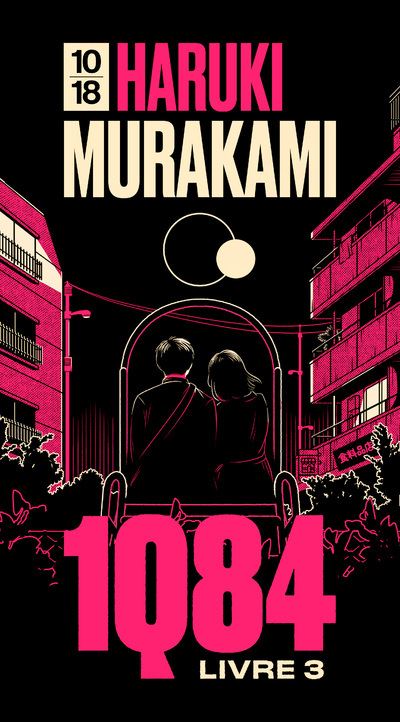 1Q84 - Livre 3 Octobre - Décembre - Edition spéciale - Haruki Murakami - 10/18 - Poche - Roman - 10 18