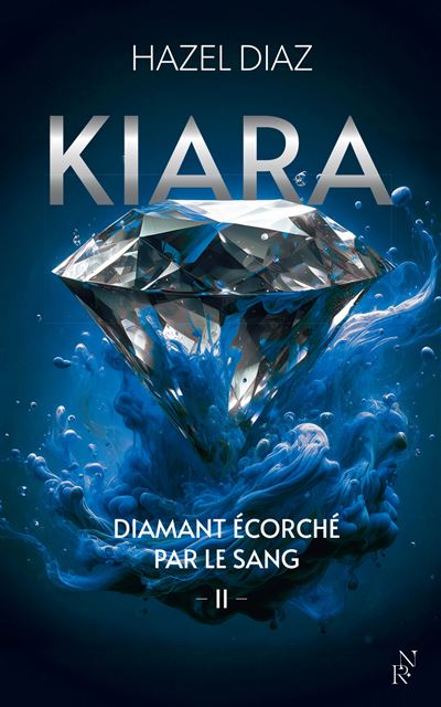 Kiara - : Kiara, diamant écorché par le sang - Tome 2