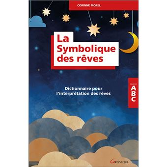 La Symbolique des rêves - Dictionnaire pour l'interprétation des rêves ...