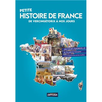 Petite histoire de France de Vercingétorix à nos jours - 1
