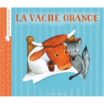La Vache Orange Les albums du pere castor - cartonné - Lucile Butel, Nathan Hale, Lucile Butel - Achat Livre | fnac