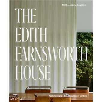 The Edith The Edith Farnsworth House - Cartonado - SABATINO, MICHELANGELO ...