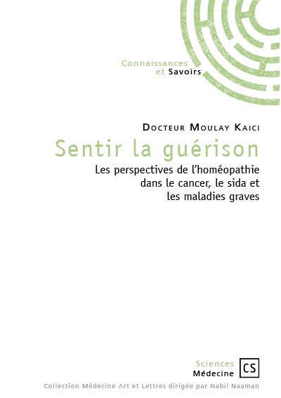 Sentir la guerison - Moulay Kaïci - broché