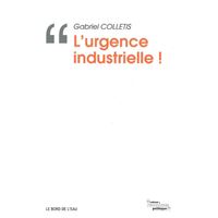 L' Urgence Industrielle !