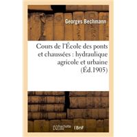 Cours de l'École des ponts et chaussées : hydraulique agricole et urbaine