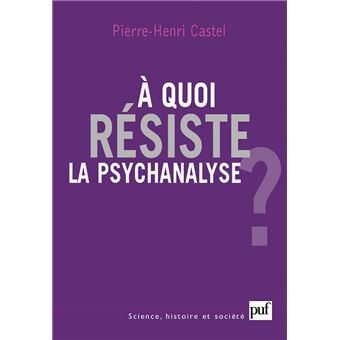 À quoi résiste la psychanalyse ? - 1