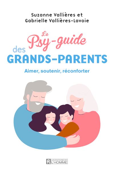 Le psy-guide des grands-parents - Suzanne Vallières - L'homme Eds De - broché - Guide - L'homme Eds De
