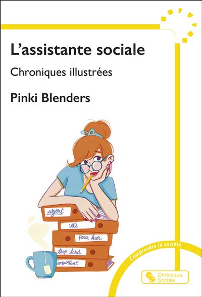L'assistante sociale Chroniques illustrées - Pinki Blenders - Chronique Sociale - broché - Guide
