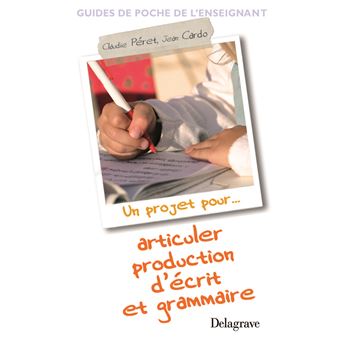 Un projet pour... articuler production d'écrit et grammaire