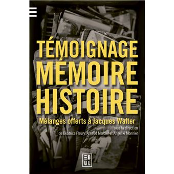 Témoignage, mémoire et histoire - 1